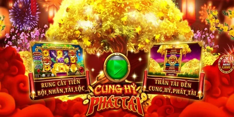 Lý do Cung Hỷ Phát Tài tại NOHU90 được nhiều người yêu thích